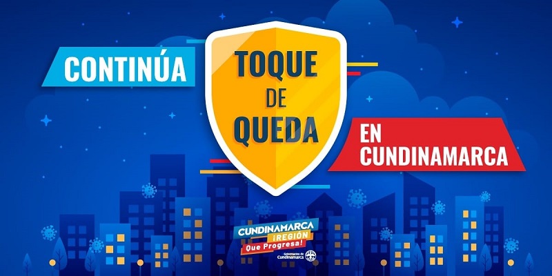 Toque de queda nocturno en Cundinamarca a partir de hoy miércoles 19 y hasta lunes 24 de mayo