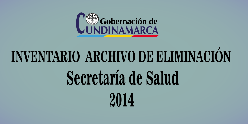 PUBLICACIÓN ARCHIVO DE ELIMINACION  SECRETARIA DE SALUD 2014