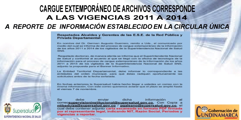 CARGUE EXTEMPORÁNEO DE ARCHIVOS CORRESPONDE A LAS VIGENCIAS 2011 A 2014 CONFORME A REPORTE DE INFORMACIÓN ESTABLECIDO EN LA CIRCULAR ÚNICA.