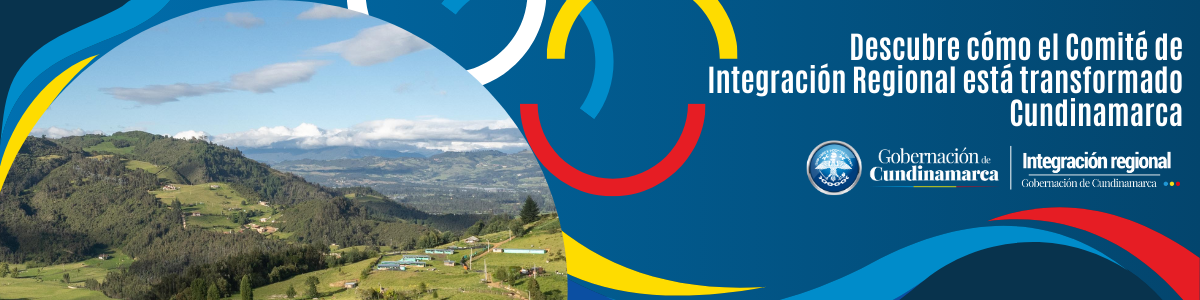 Cundinamarca se une: conoce el Comité de Integración Regional y sus beneficios